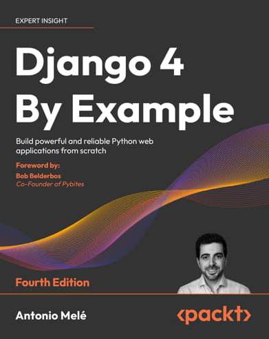 Django 4 By Example, 4th Edition
