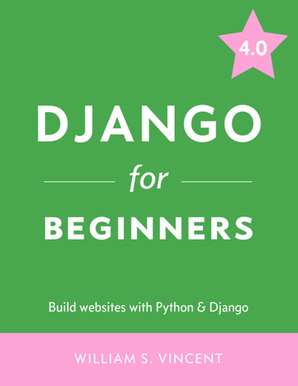 Django for Beginners: Build websites with Python and Django 4.0